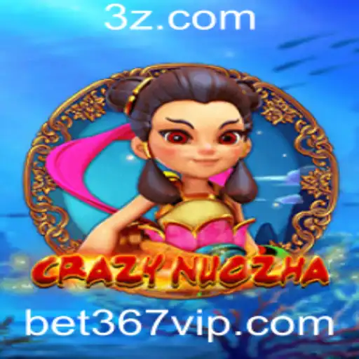Descubra CrazyNuoZha e Aposte com Segurança na Plataforma Bet367