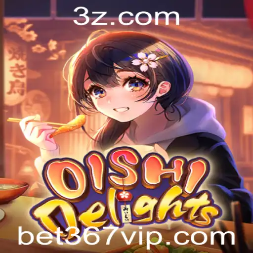 Descubra o Fascinante Mundo de OishiDelights com Bet367